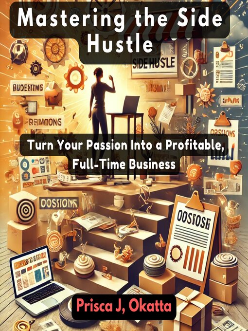 Title details for Mastering the Side Hustle by Prisca J. Okatta - Available